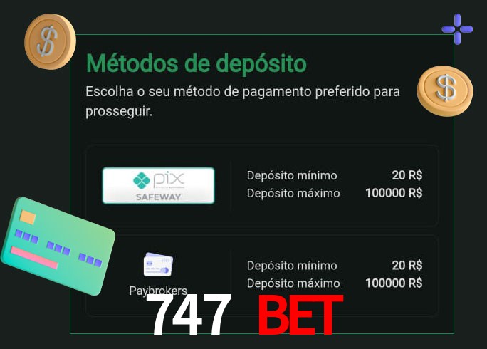 O cassino 747 Bet oferece uma grande variedade de métodos de pagamento